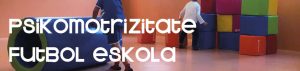 Psikomotrizitate Futbol Eskola